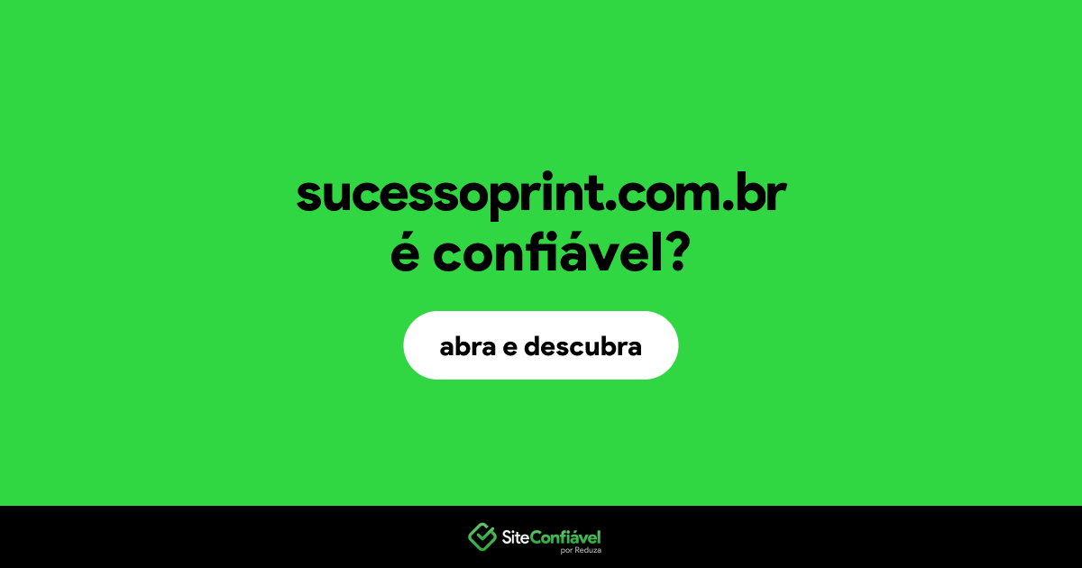 O site sucessoprint.com.br é confiável?