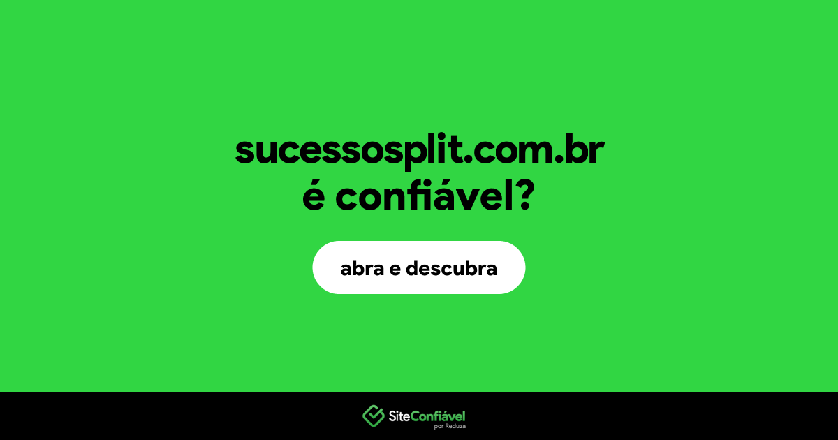 O site sucessosplit.com.br é confiável?