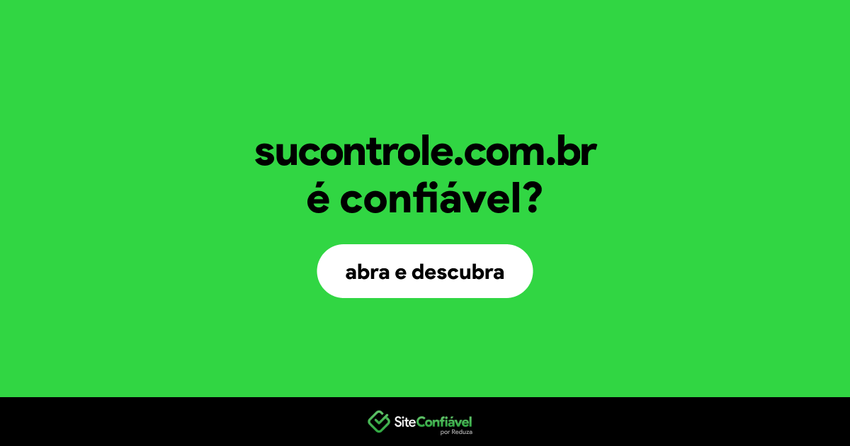 O site sucontrole.com.br é confiável?