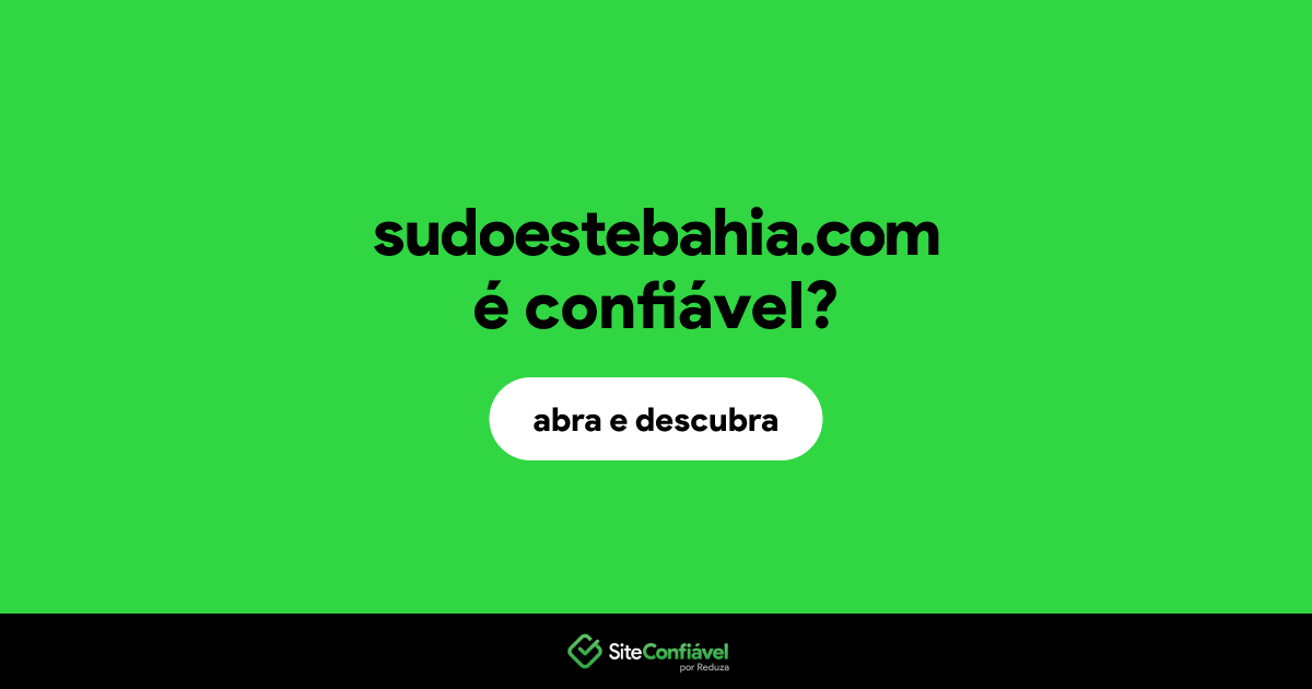 O site sudoestebahia.com é confiável?