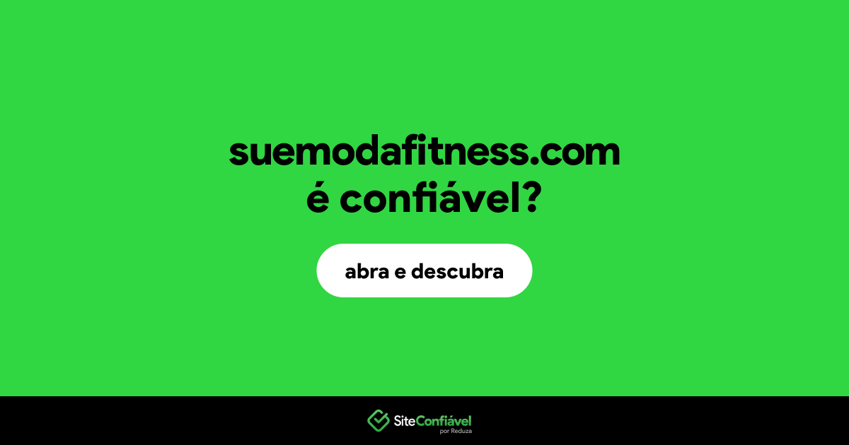 O site suemodafitness.com é confiável?