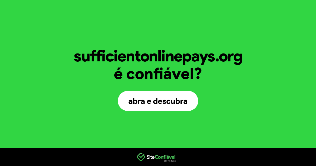 O site sufficientonlinepays.org é confiável?