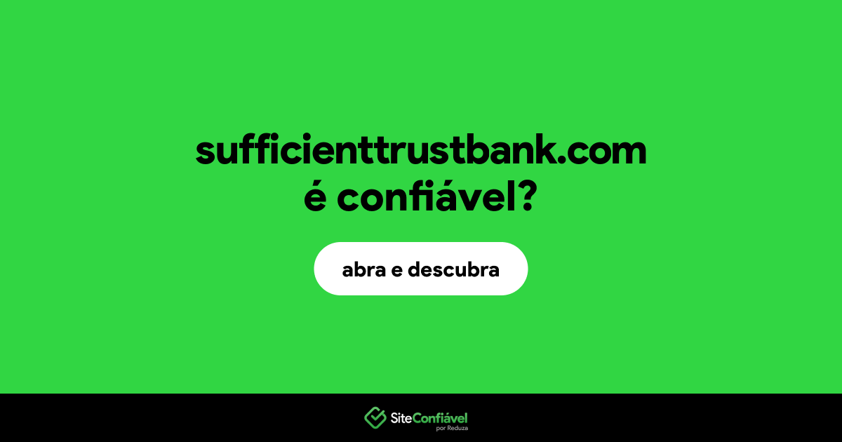 O site sufficienttrustbank.com é confiável?