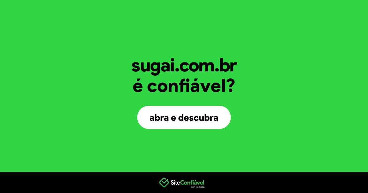 O site sugai.com.br é confiável?