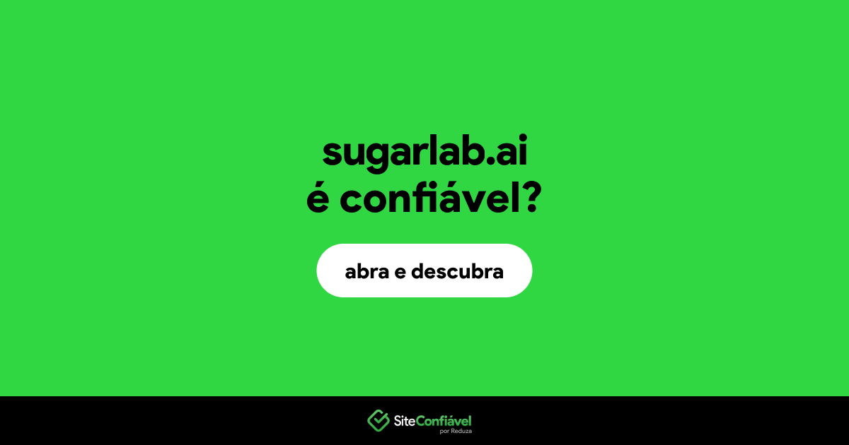 O site sugarlab.ai é confiável?