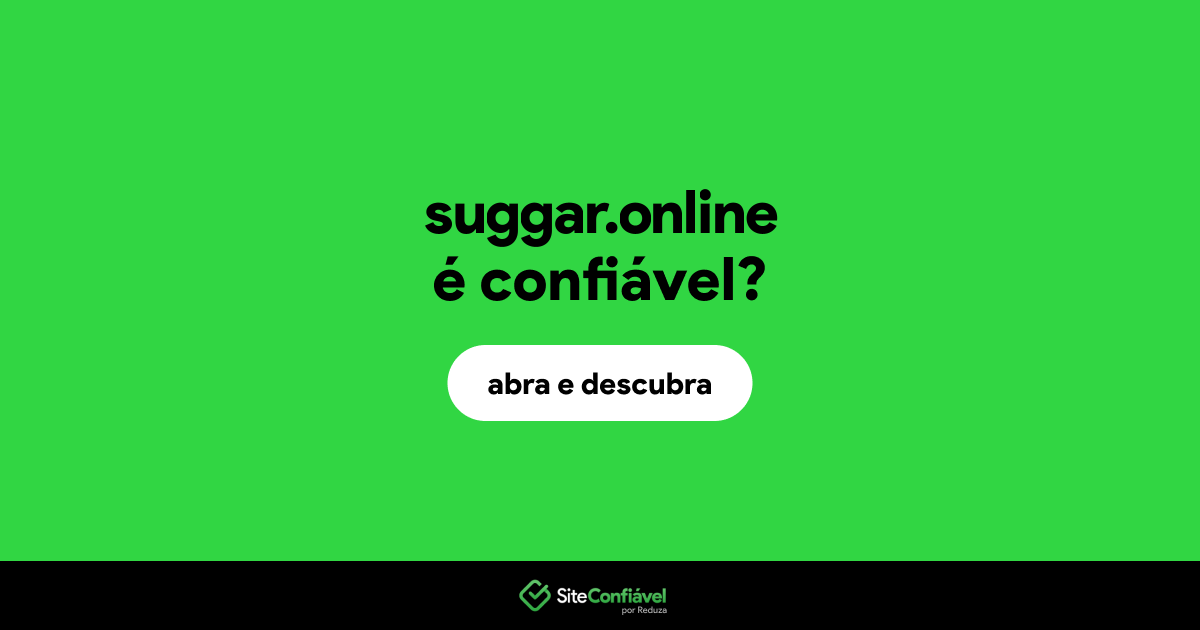O site suggar.online é confiável?