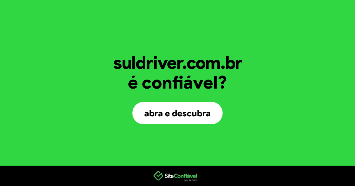 O site suldriver.com.br é confiável?
