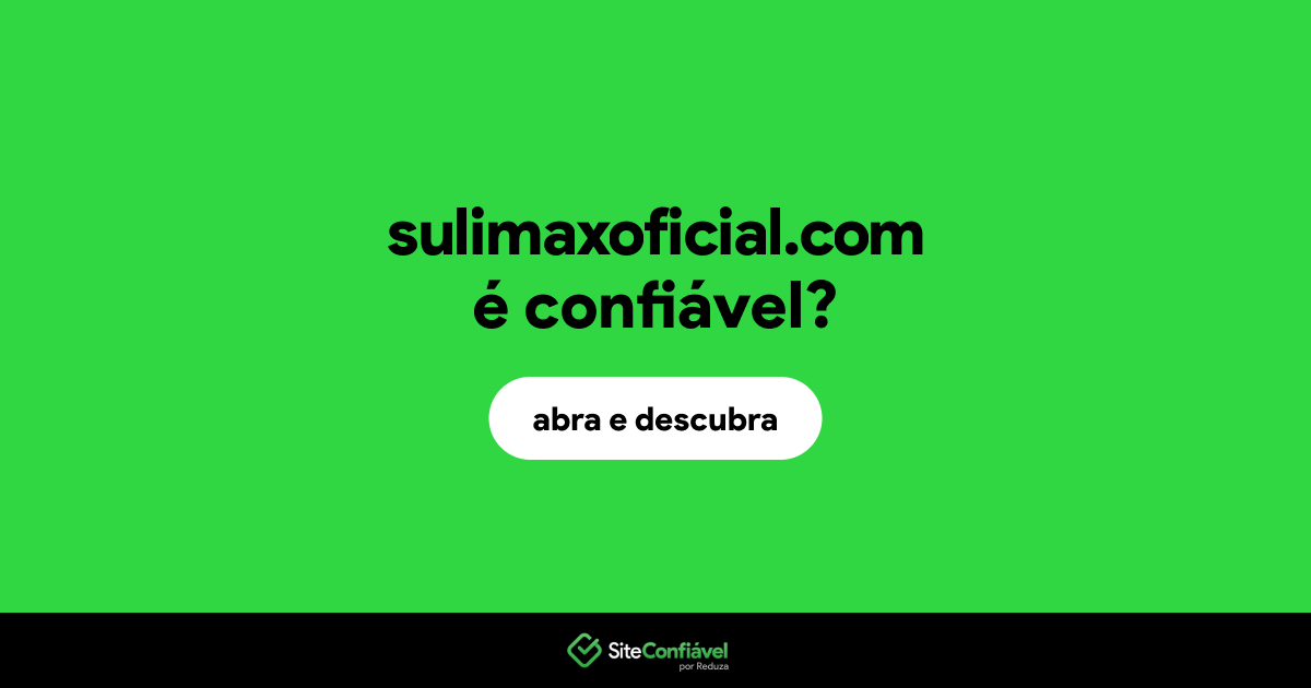 O site sulimaxoficial.com é confiável?