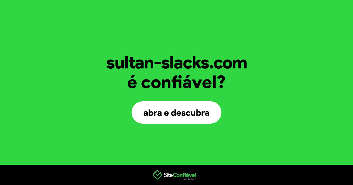 O site sultan-slacks.com é confiável?