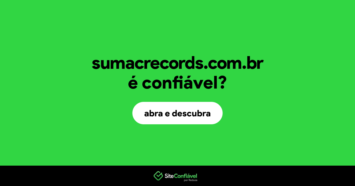 O site sumacrecords.com.br é confiável?