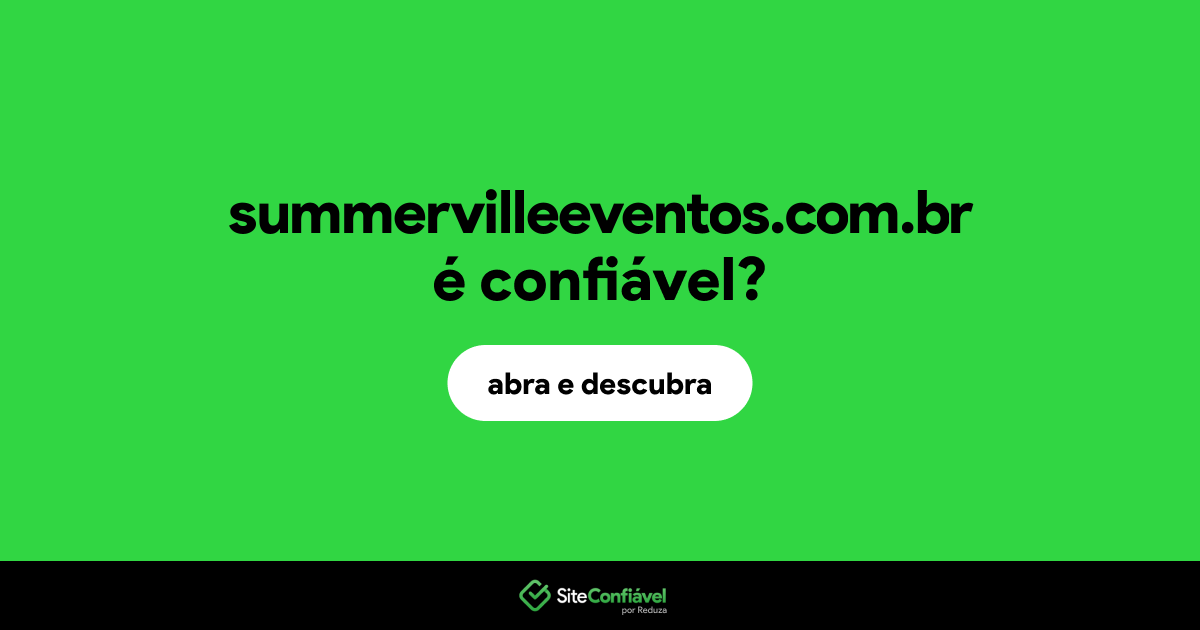 O site summervilleeventos.com.br é confiável?