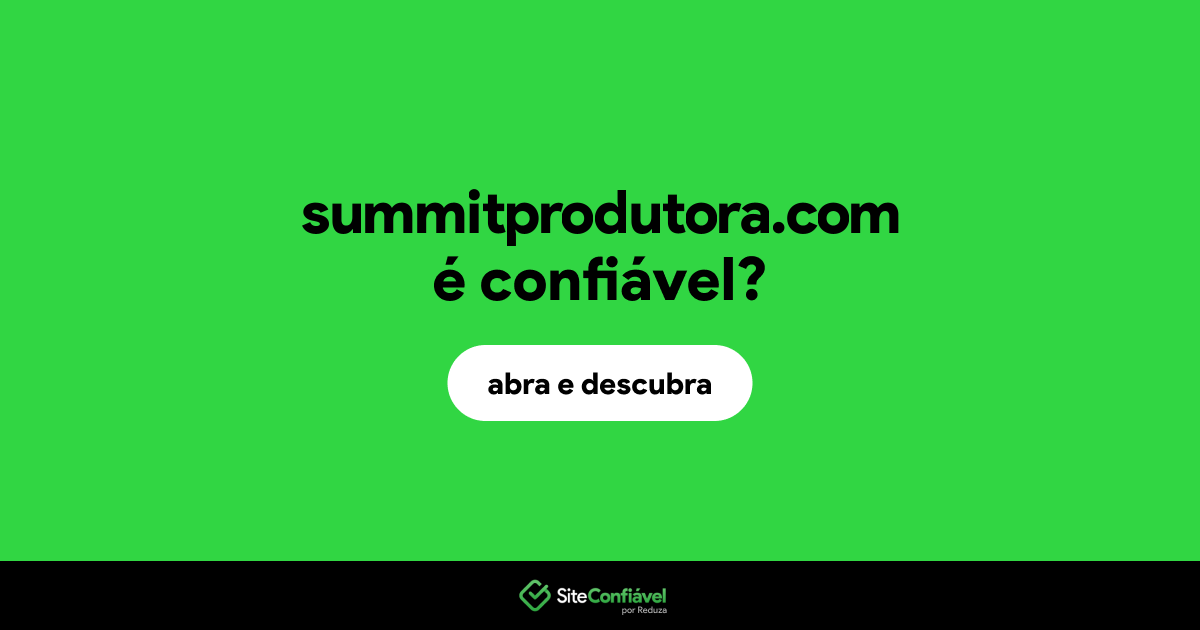 O site summitprodutora.com é confiável?