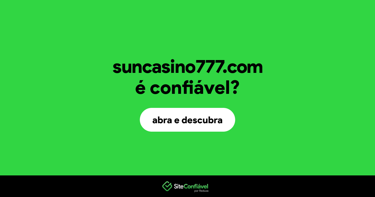 O site suncasino777.com é confiável?