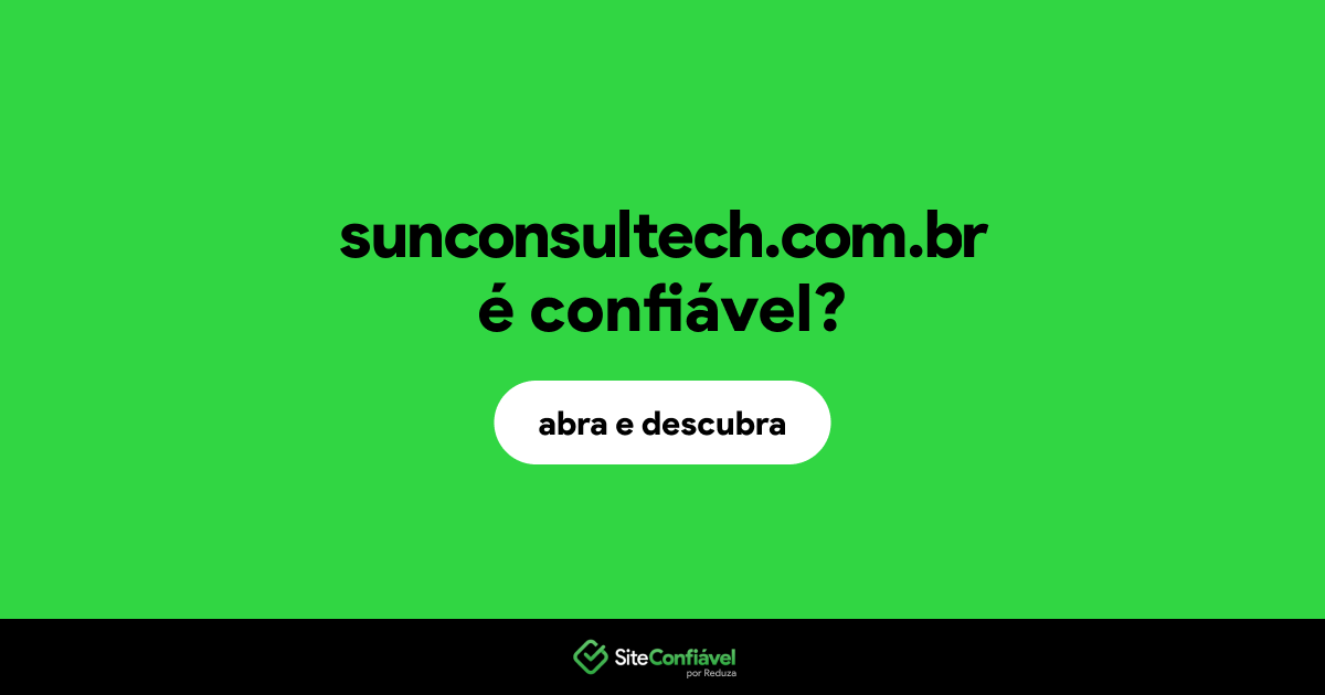 O site sunconsultech.com.br é confiável?