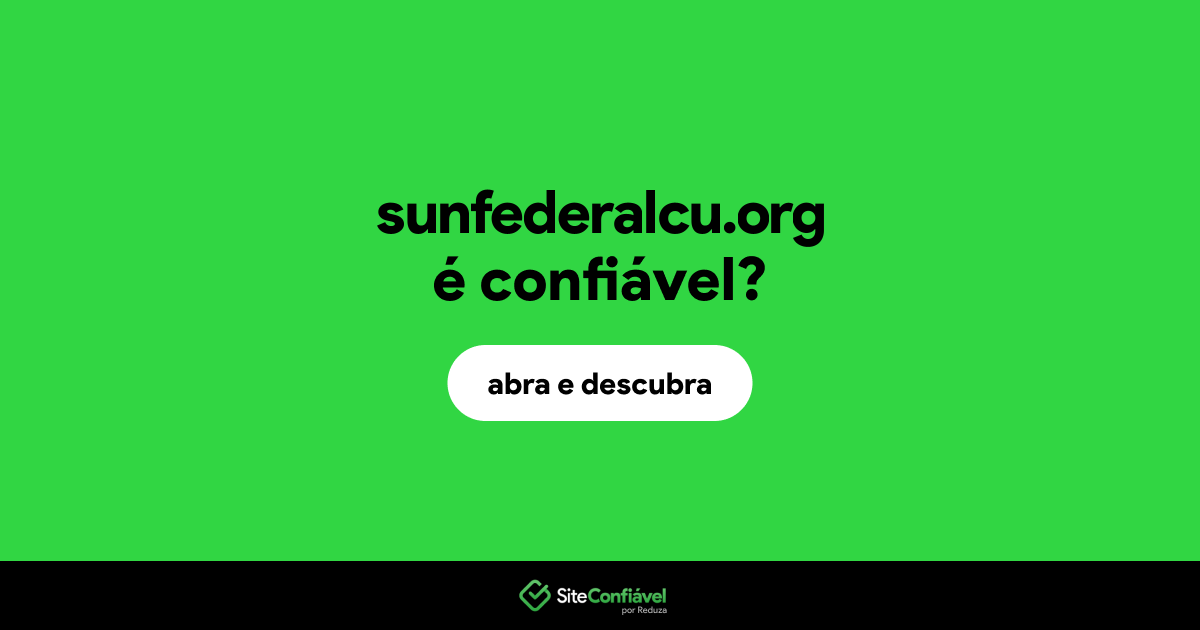 O site sunfederalcu.org é confiável?