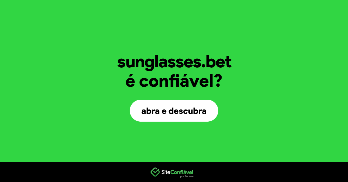 O site sunglasses.bet é confiável?