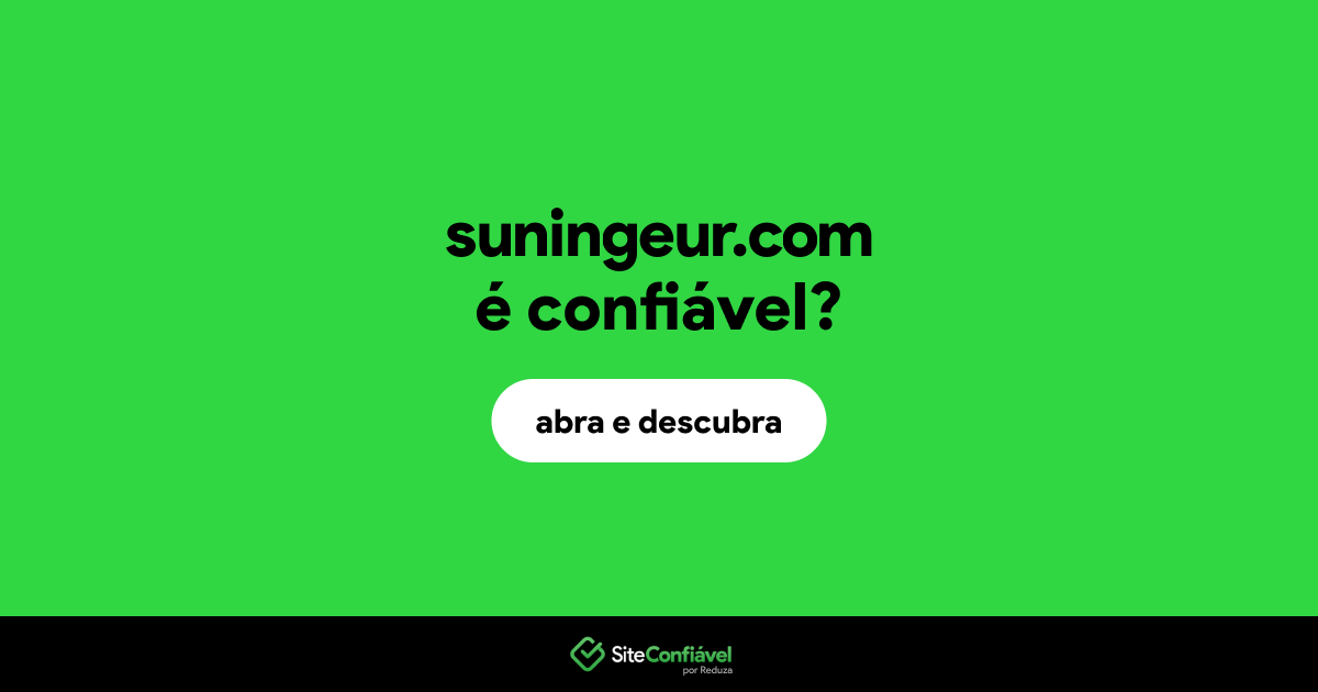 O site suningeur.com é confiável?