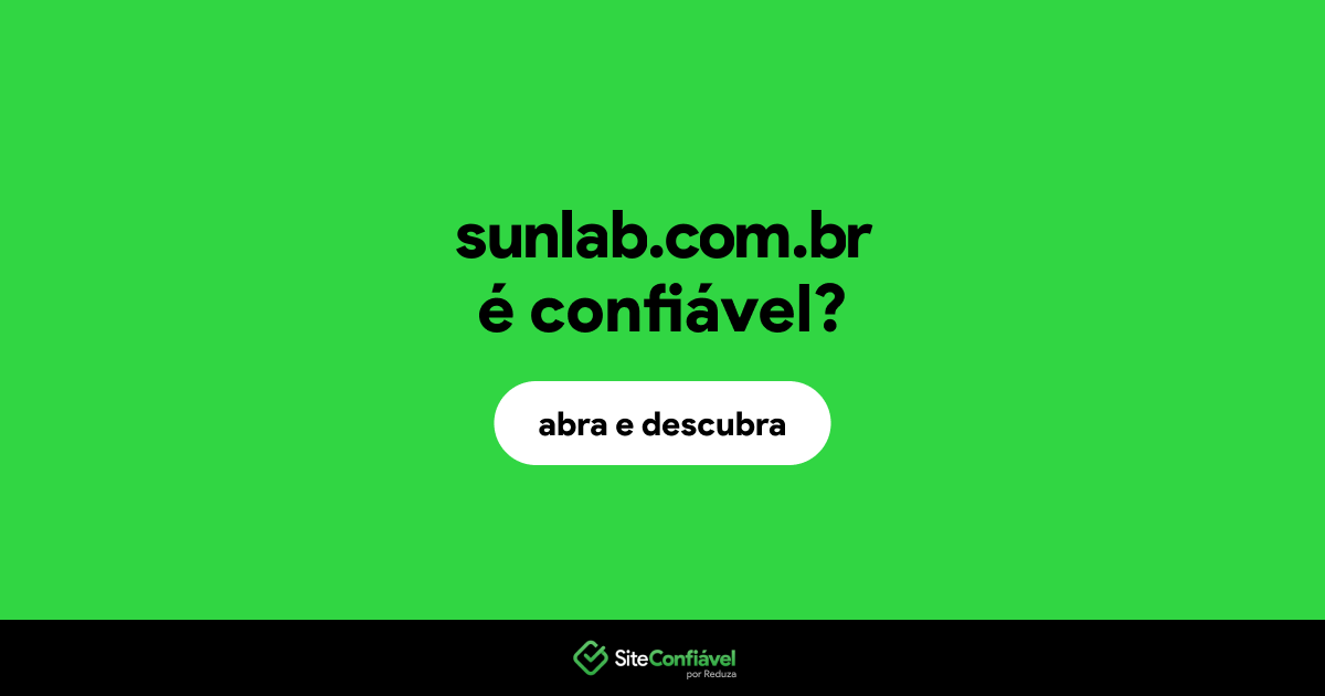 O site sunlab.com.br é confiável?