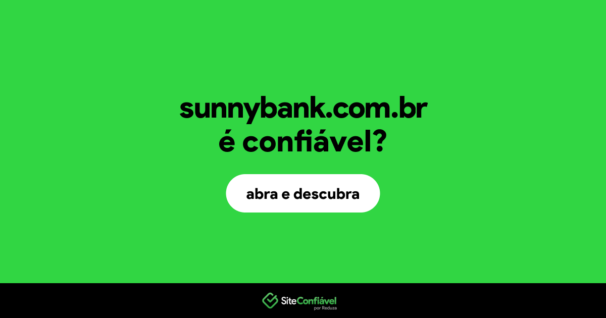 O site sunnybank.com.br é confiável?