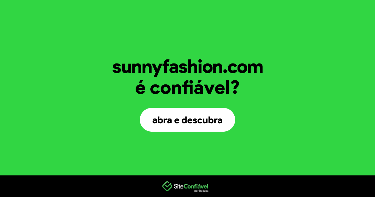 O site sunnyfashion.com é confiável?