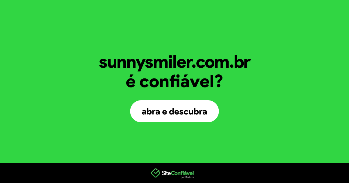 O site sunnysmiler.com.br é confiável?