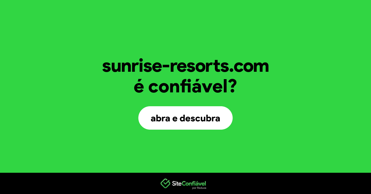 O site sunrise-resorts.com é confiável?