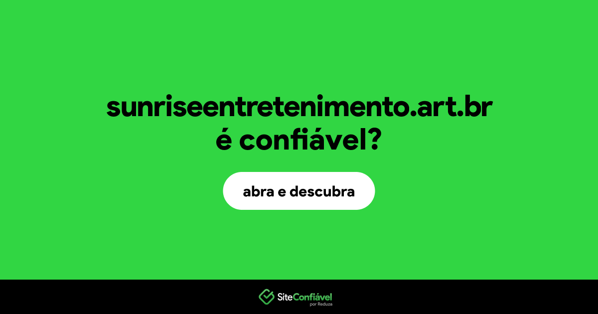 O site sunriseentretenimento.art.br é confiável?