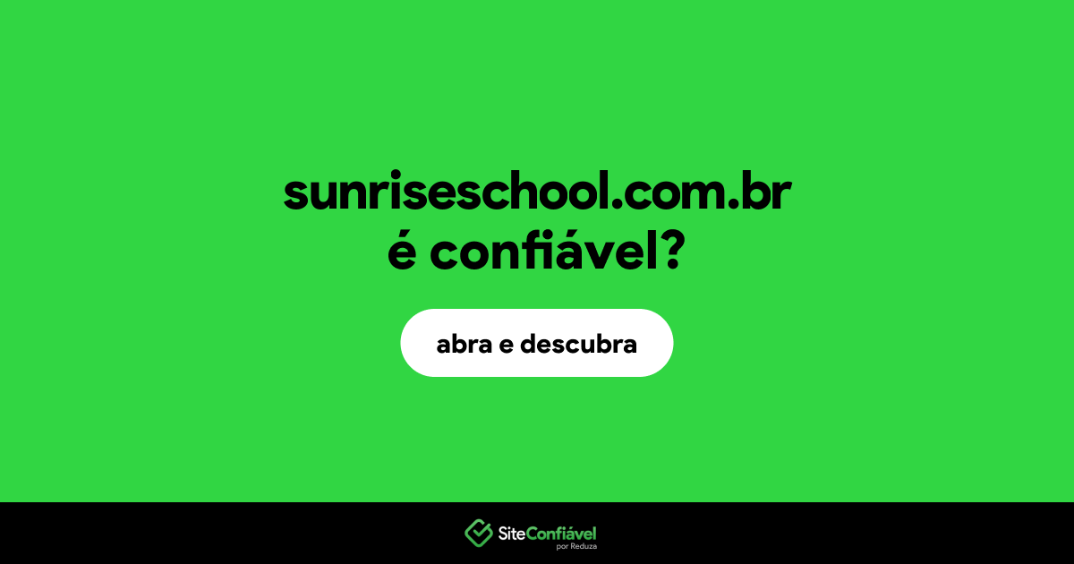 O site sunriseschool.com.br é confiável?