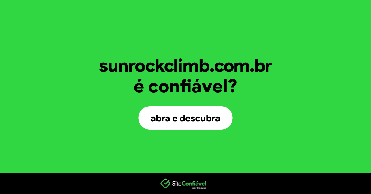 O site sunrockclimb.com.br é confiável?