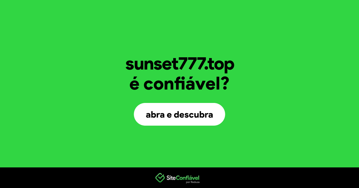 O site sunset777.top é confiável?