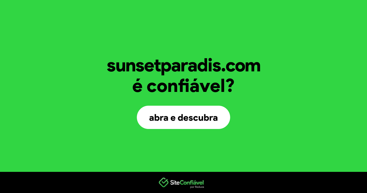 O site sunsetparadis.com é confiável?