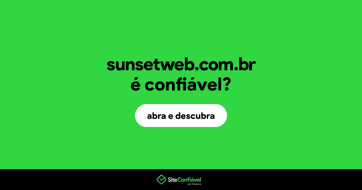 O site sunsetweb.com.br é confiável?