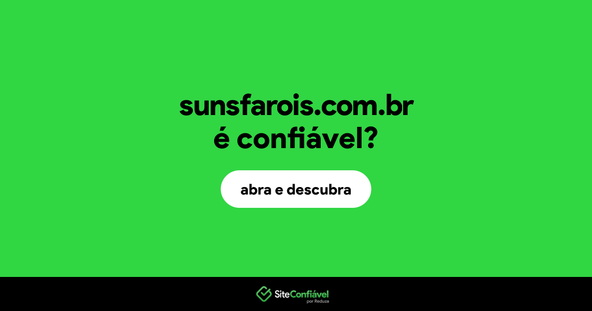 O site sunsfarois.com.br é confiável?