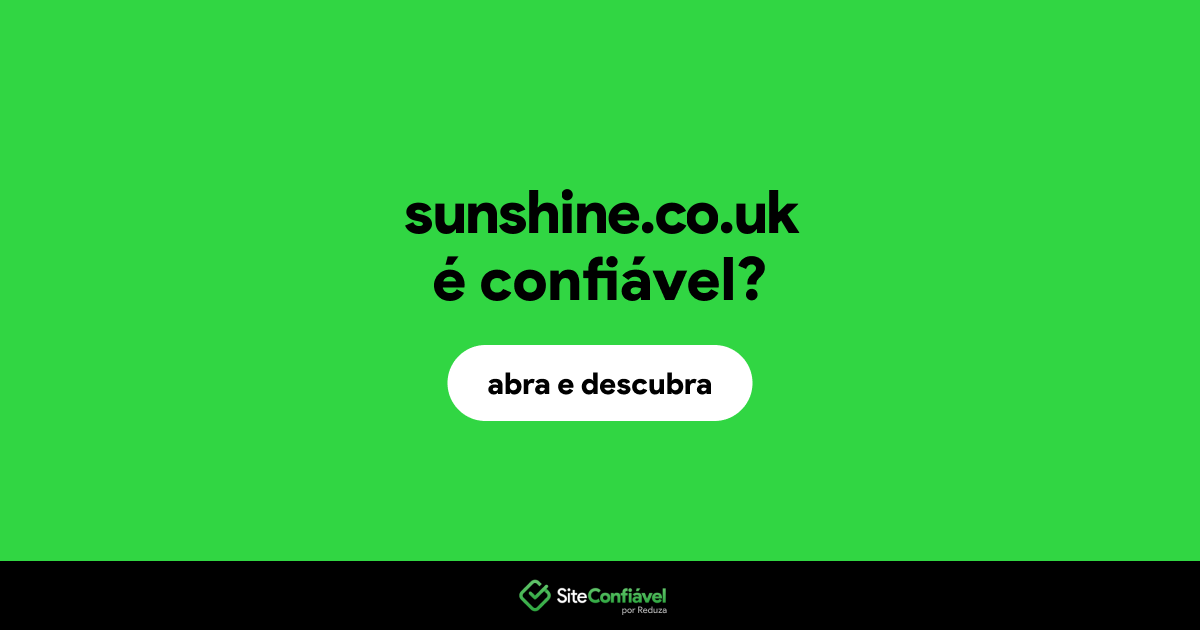 O site sunshine.co.uk é confiável?