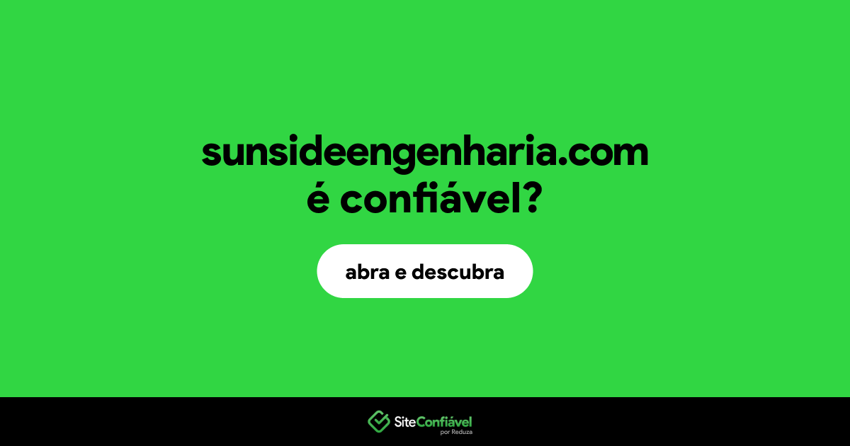 O site sunsideengenharia.com é confiável?