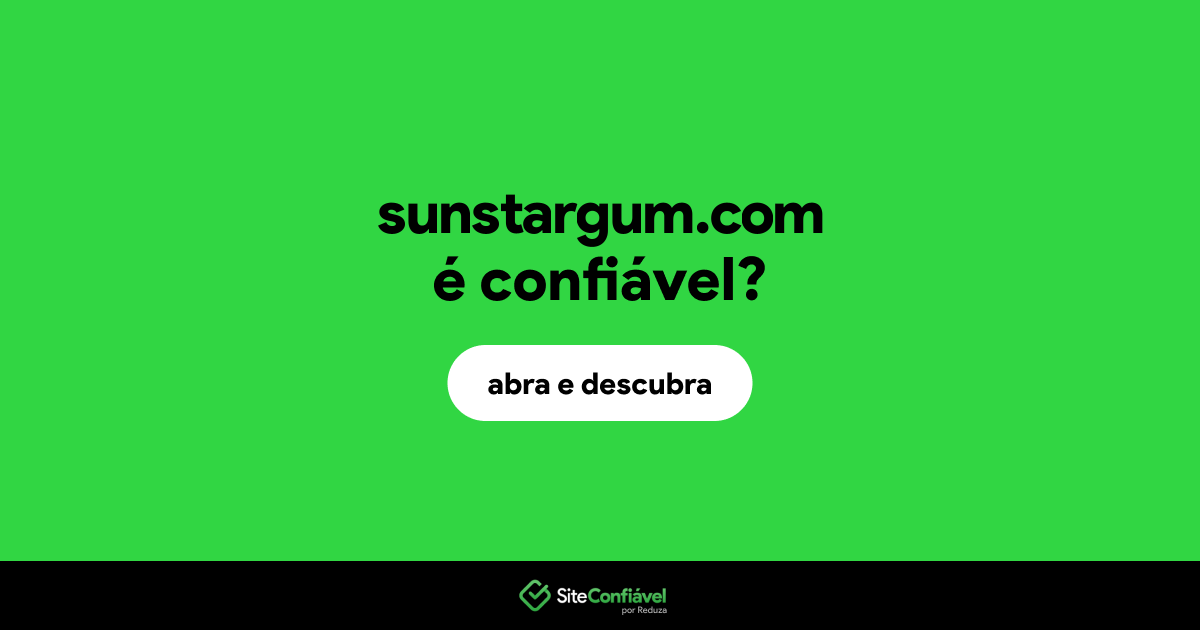 O site sunstargum.com é confiável?