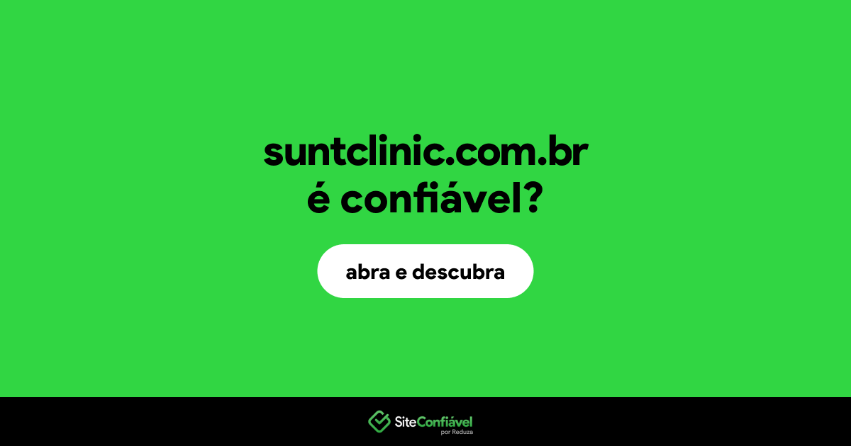 O site suntclinic.com.br é confiável?