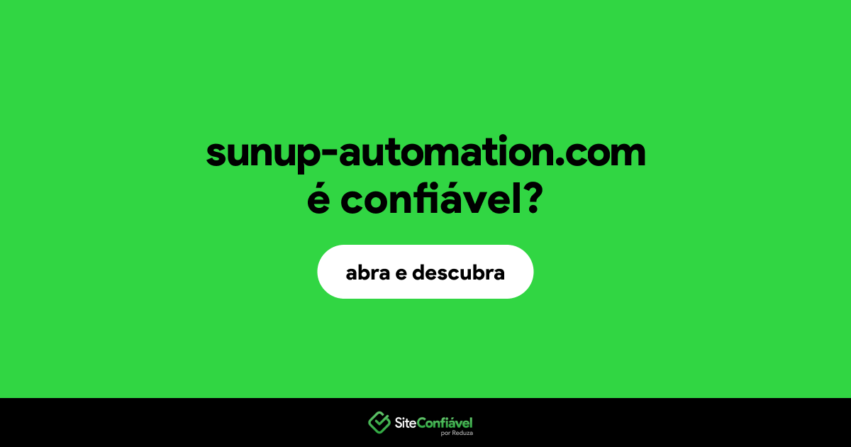 O site sunup-automation.com é confiável?