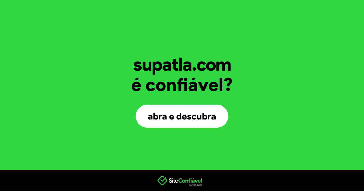 O site supatla.com é confiável?