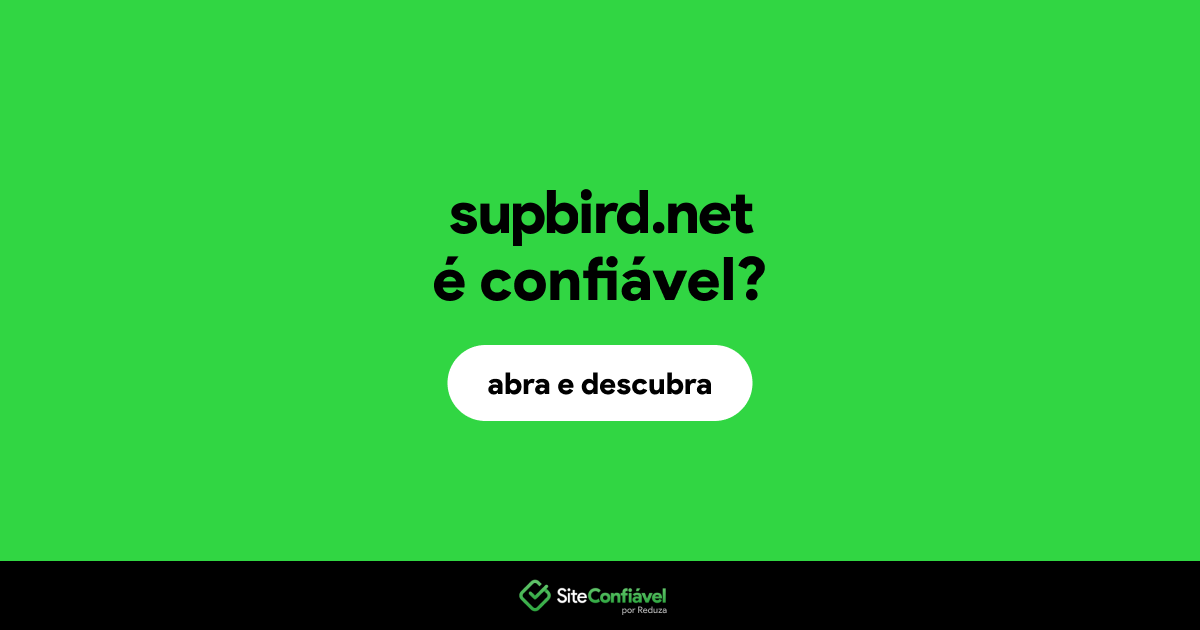 O site supbird.net é confiável?