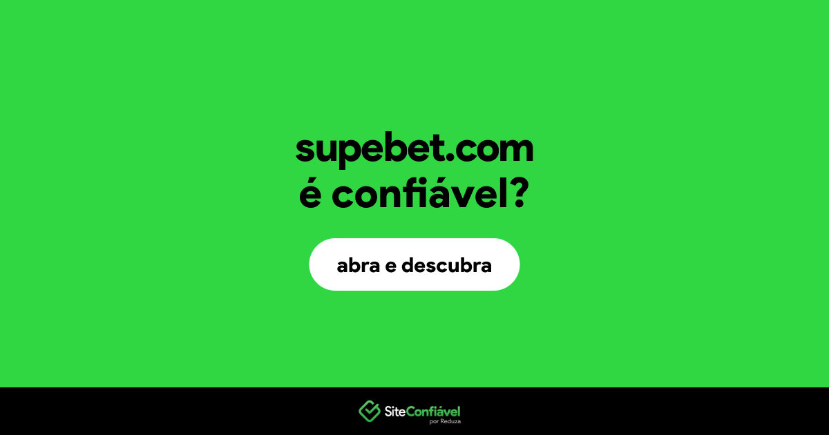O site supebet.com é confiável?