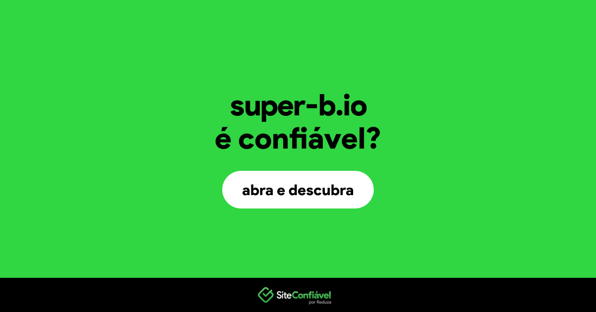 O site super-b.io é confiável?