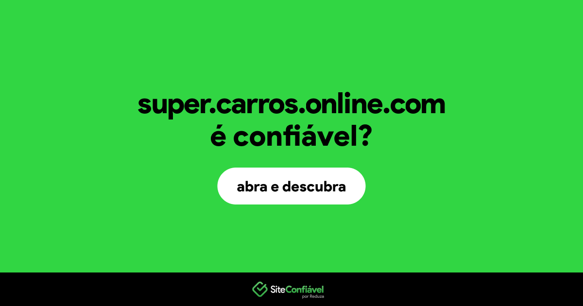 O site super.carros.online.com é confiável?
