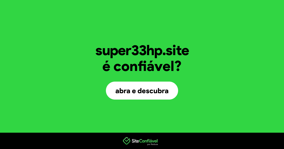 O site super33hp.site é confiável?