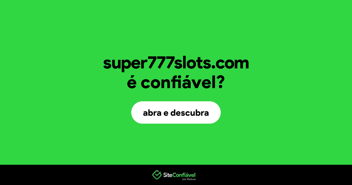 O site super777slots.com é confiável?