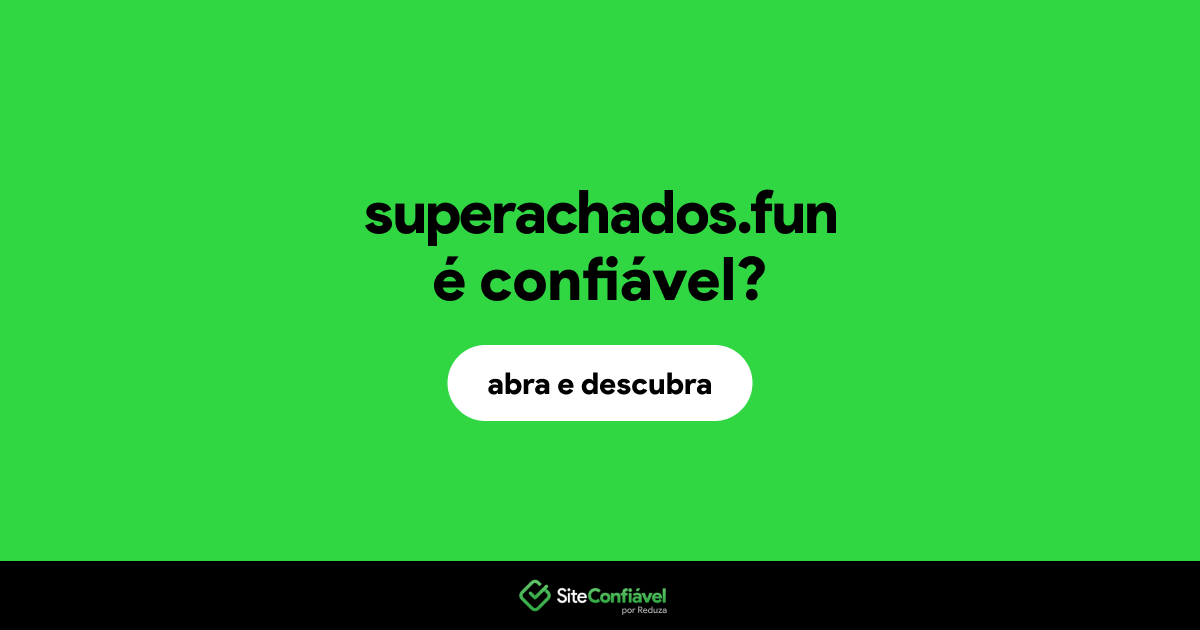 O site superachados.fun é confiável?