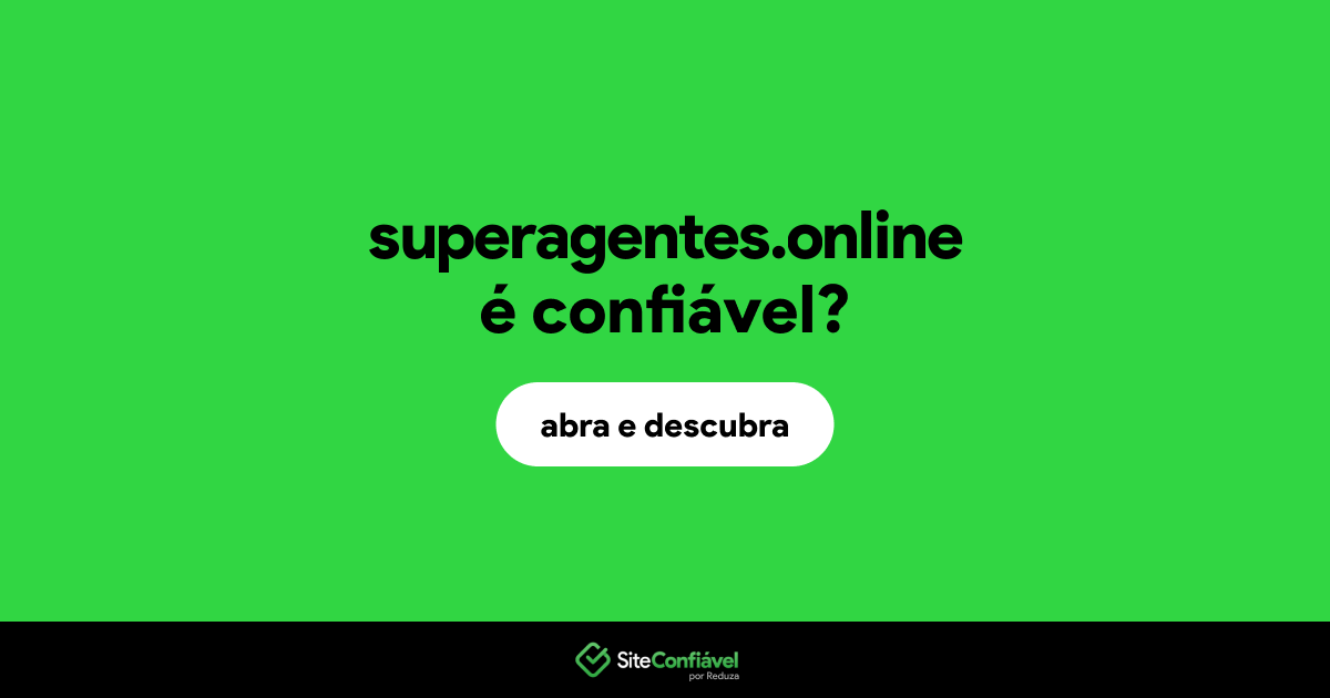 O site superagentes.online é confiável?