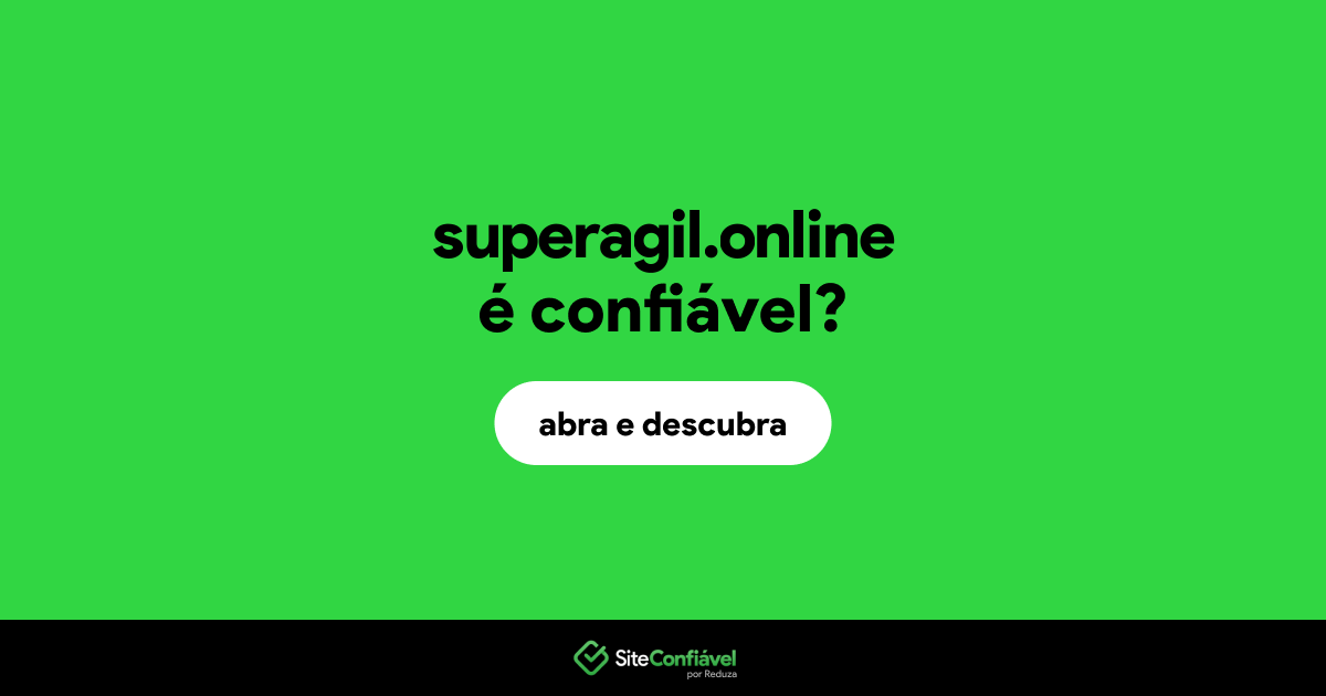 O site superagil.online é confiável?