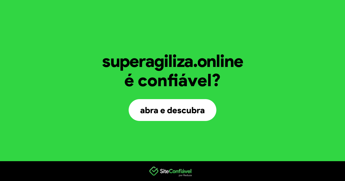 O site superagiliza.online é confiável?