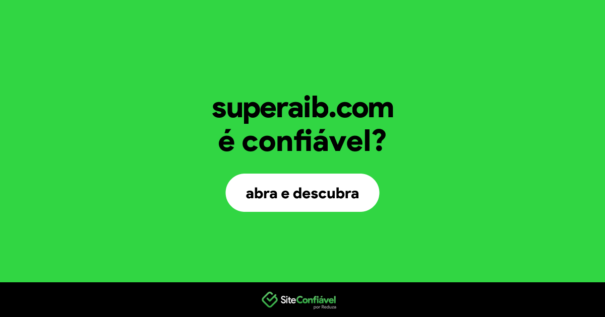 O site superaib.com é confiável?